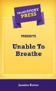 Short Story Press Presents Unable To Breathe