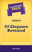 Short Story Press Presents Of Elegance Revealed