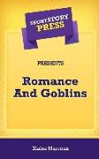 Short Story Press Presents Romance And Goblins