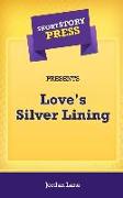 Short Story Press Presents Love's Silver Lining