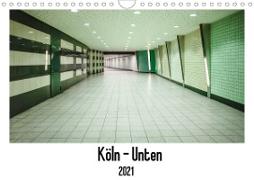 Köln - Unten (Wandkalender 2021 DIN A4 quer)