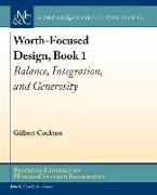 Worth-Focused Design, Book 1: Balance, Integration, and Generosity