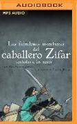 Las Fabulosas Aventuras del Caballero Zifar Contada a Los Niños (Narración En Castellano): Classicos Contados a Los Niños