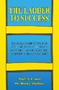The Ladder to Success: 12 Leadership Steps for Children and Teens to Accomplish a Rewarding Career and a Great Life