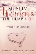 Muslim Women & The Hijab Veil: Oppression or Liberation?