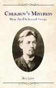 Chekhov's Mistress: New and Selected Essays