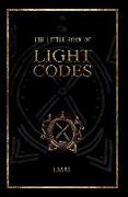 The Little Book of Light Codes: Healing Symbols for Life Transformation