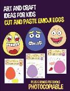 Art and Craft Ideas for Kids (Cut and Paste Emoji Eggs): This book has 20 full colour puzzle worksheets. This book comes with 6 downloadable PDF books