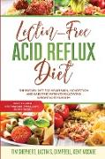 Lectin-Free Acid Reflux Diet: The Proven Diet For Heartburn, Indigestion and Bariatric Patients Following Weight Loss Surgery: With Kent McCabe, Emm