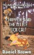 Chipper And The Little Sick Calf