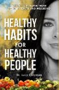 Healthy habits for healthy people: The best guide for those seeking health and wellbeing