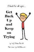 Get Back Up and Keep On Trying: A book for all ages