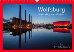 Wolfsburg - mehr als graue Industrie. (Wandkalender 2021 DIN A3 quer)