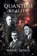 Quantum Reality: The Story of Quantum Physics