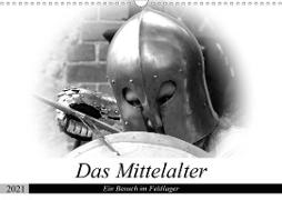 Das Mittelalter - Ein Besuch im Feldlager (Wandkalender 2021 DIN A3 quer)