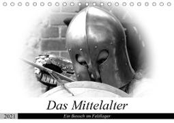 Das Mittelalter - Ein Besuch im Feldlager (Tischkalender 2021 DIN A5 quer)