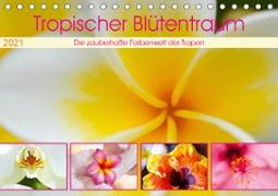Tropischer Blütentraum (Tischkalender 2021 DIN A5 quer)