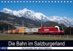 Die Bahn im SalzburgerlandAT-Version (Tischkalender 2021 DIN A5 quer)