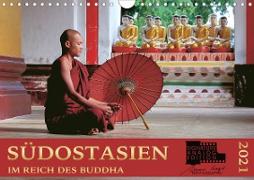SÜDOSTASIEN Im Reich des Buddha (Wandkalender 2021 DIN A4 quer)