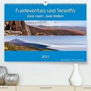 Fuerteventura und Teneriffa - Zwei Inseln, zwei Welten (Premium, hochwertiger DIN A2 Wandkalender 2021, Kunstdruck in Hochglanz)