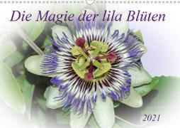Die Magie der lila Blüten (Wandkalender 2021 DIN A3 quer)