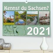 Kennst du Sachsen? (Premium, hochwertiger DIN A2 Wandkalender 2021, Kunstdruck in Hochglanz)