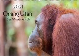 Orang Utan 2021 - Der Waldmensch (Wandkalender 2021 DIN A2 quer)