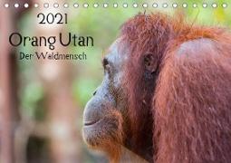 Orang Utan 2021 - Der Waldmensch (Tischkalender 2021 DIN A5 quer)