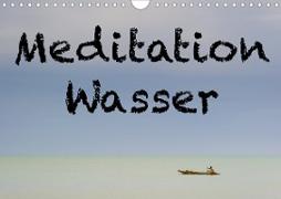 Meditation Wasser (Wandkalender 2021 DIN A4 quer)