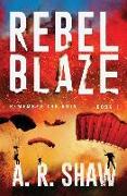 Rebel Blaze: A Post-Apocalyptic Thriller