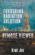 Fukushima Radiation Solution Remote Viewed