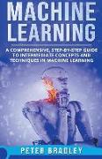 Machine Learning - A Comprehensive, Step-by-Step Guide to Intermediate Concepts and Techniques in Machine Learning