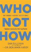 Who Not How: The Formula to Achieve Bigger Goals Through Accelerating Teamwork