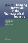 Changing Innovation in the Pharmaceutical Industry