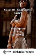 The Empress And The Eve Of War: Slaves Of The Amethyst - Book 9
