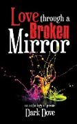 Love Through a Broken Mirror