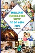 Brilliant Screen-Free Stuff To Do With Kids