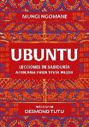 Ubuntu. Lecciones de Sabiduría Africana / Everyday Ubuntu: Living Better Together, the African Way