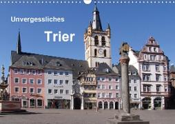 Unvergessliches Trier (Wandkalender 2021 DIN A3 quer)