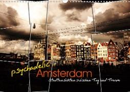 psychadelic Amsterdam - Stadtansichten zwischen Tag und Traum (Wandkalender 2021 DIN A3 quer)