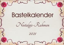 Bastelkalender Nostalgie-Rahmen 2021 (Wandkalender 2021 DIN A2 quer)