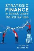 Strategic Finance for Strategic Leaders: The First Five Tools