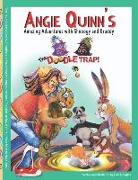 Angie Quinn's Amazing Adventures With Shnoogy And Kruddy: The Doodle Trap