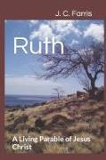 Ruth: A Living Parable of Jesus Christ