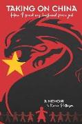 Taking on China: How I Freed My Husband from Jail: A Memoir