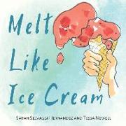 Melt Like Ice Cream