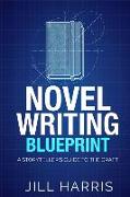 Novel Writing Blueprint: A storytellers guide to the craft