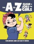 The A to Z Guide to Jobs for Girls Coloring & Activity Book