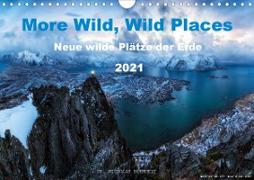 More Wild, Wild Places 2021 (Wandkalender 2021 DIN A4 quer)