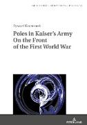Poles in Kaiser¿s Army On the Front of the First World War